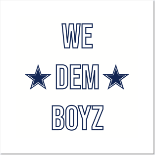 We Dem Boyz - Dallas Cowboys Posters and Art